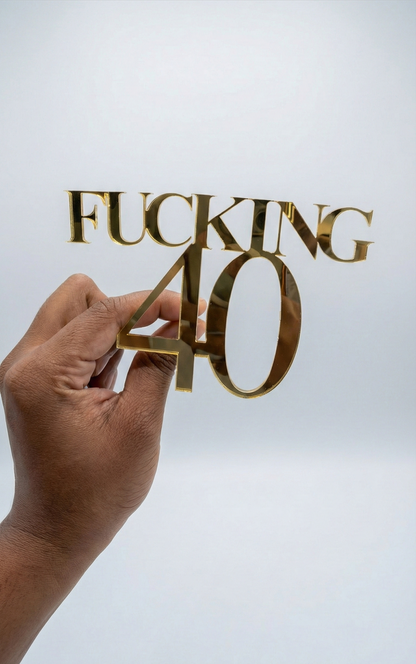 "F*cking 40" Statement Cake Topper